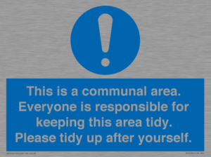 This is a communal area. Everyone is responsible for keeping this area tidy. 